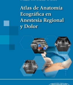 Atlas de Anatomía Ecográfica en Anestesia Regional y Dolor. 1ª Edición – 2024