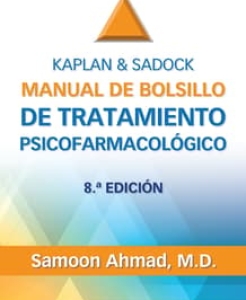 Kaplan & Sadock. Manual de bolsillo de tratamiento psicofarmacológico. 8ª Edición – 2024