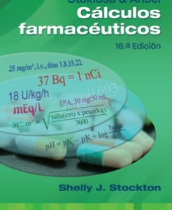 Stoklosa y Ansel. Cálculos farmacéuticos. 16ª Edición – 2024