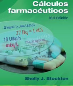 Stoklosa y Ansel. Cálculos farmacéuticos. 16ª Edición – 2024