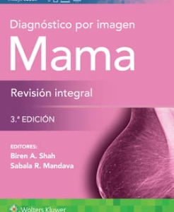 Diagnóstico por imagen. Mama. Revisión integral. 3ª Edición – 2024