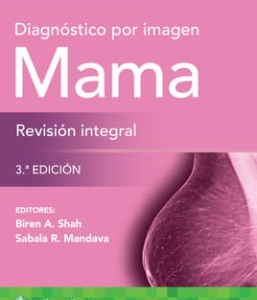 Diagnóstico por imagen. Mama. Revisión integral. 3ª Edición – 2024