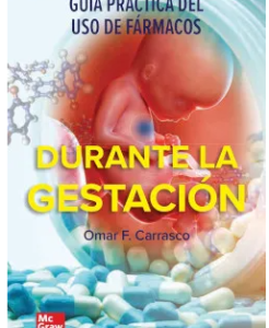 Guía Práctica del Uso de Fármacos Durante la Gestación. 1ª Edición – 2023