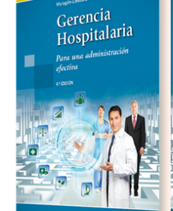 Gerencia Hospitalaria. Para una administración efectiva. 4ª Edición – 2016