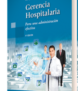 Gerencia Hospitalaria. Para una administración efectiva. 4ª Edición – 2016