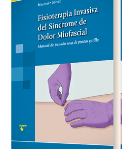 Fisioterapia Invasiva del Síndrome de Dolor Miofascial Manual de punción seca de puntos gatillo