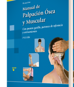 Manual de Palpación Ósea y Muscular Con puntos gatillo, patrones de referencia y estiramientos