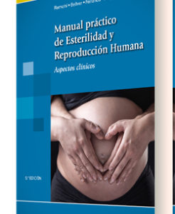 Manual práctico de Esterilidad y Reproducción Humana Aspectos clínicos – 5ª Edición