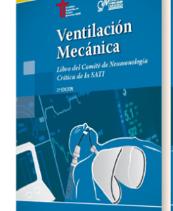 Ventilación Mecánica – Libro del Comité de Neumonología Crítica de la SATI