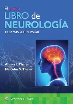 El único libro de Neurología que vas a necesitar. 1ª Edición