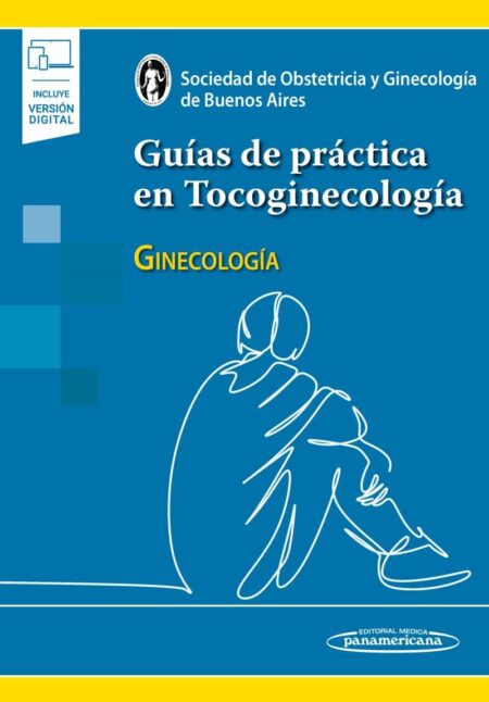 Guías de práctica en Tocoginecología Ginecología. 1ª Edición