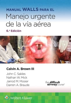 Manual Walls para el manejo urgente de la vía aérea. 6ª Edición