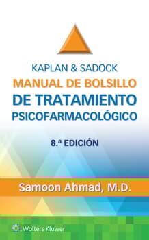 Kaplan & Sadock. Manual de bolsillo de tratamiento psicofarmacológico. 8ª Edición