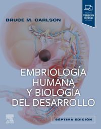 Embriología humana y biología del desarrollo 7 ed.