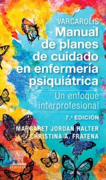 Varcarolis. Manual de planes de cuidado en enfermería psiquiátrica 7.ª ed.