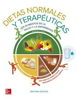 Dietas Normales y Terapéuticas los Alimentos en la Salud. 7ª Ed.