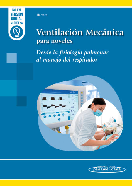 Ventilación Mecánica para noveles. Desde la fisiología pulmonar al manejo del respirador. 1ª. Incluye eBook.