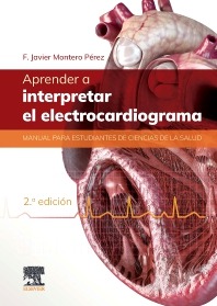 Aprender a interpretar el electrocardiograma. 2ª Ed.