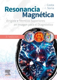 Resonancia magnética dirigida a técnicos superiores en imagen para el diagnóstico. 3ª Ed.