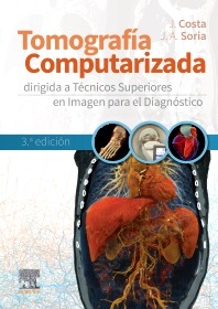 Tomografía computarizada dirigida a técnicos superiores en imagen para el diagnóstico. 3ª Ed.