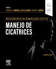 Procedimientos en dermatología cosmética: manejo de cicatrices. 2ª Ed.