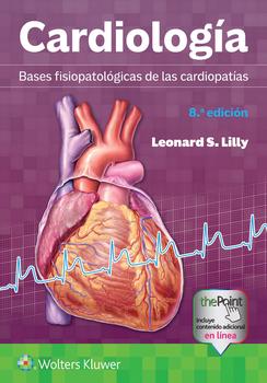 Cardiología. Bases fisiopatológicas de las cardiopatías. 8ª Ed. Incluye eBook
