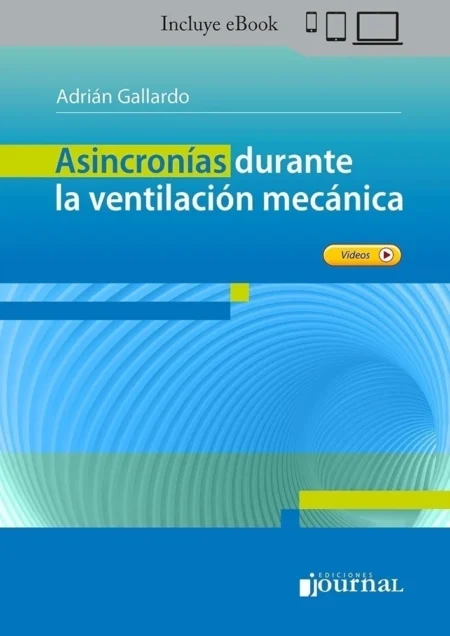Asincronías durante la Ventilación Mecánica. 1ª Ed.