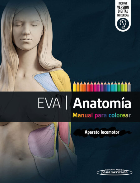 EVA | Anatomía. Manual para colorear. Aparato locomotor. 1ª Ed. Incluye eBook
